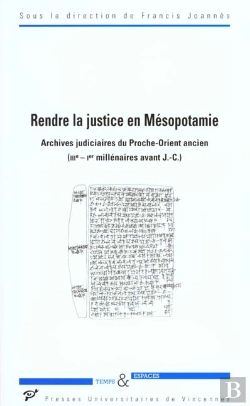 Bertrand.pt - Rendre La Justice En Mésopotamie ; Archives Judiciaires Du Proche-Orient Ancien ; Iii-I Millénaires Avant J.-C.