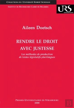 Bertrand.pt - Rendre Le Droit Avec Justesse ; Les Méthodes De Production De Textes Législatifs Plurilingues