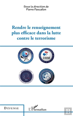 Bertrand.pt - Rendre Le Renseignement Plus Éfficace Dans La Lutte Contre Le Terrorisme