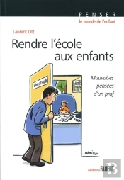 Rendre L'École Aux Enfants ; Mauvaises Pensées D'Un Prof