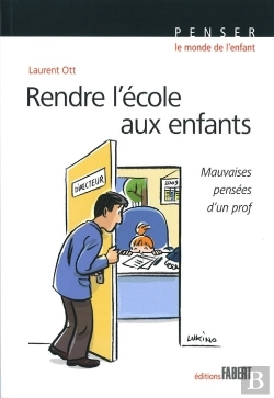 Bertrand.pt - Rendre L'École Aux Enfants ; Mauvaises Pensées D'Un Prof