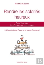 Rendre Les Salariés Heureux ; Être Un Bon Chef Face À La Crise Du Management