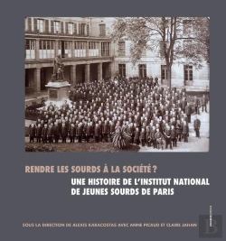 Bertrand.pt - Rendre Les Sourds À La Société ? Une Histoire De L'Institut National Des Jeunes Sourds De Paris