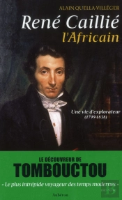 René Caillié, L'Africain : Une Vie D'Explorateur (1799-1838)