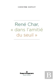 René Char, 'Dans L'Amitié Du Seuil'