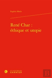 René Char : Éthique Et Utopie