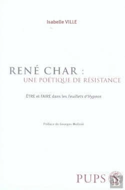 Bertrand.pt - René Char : Une Poétique De Résistance ; Être Et Faire Dans Les Feuillets D'Hypnos