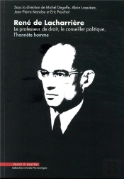 René De Lacharrière ; Le Professeur De Droit, Le Conseiller Politique, L'Honnête Homme