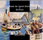 René De Saint-Delis À Etretat