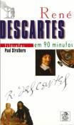 René Descartes em 90 Minutos