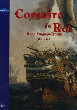 Bertrand.pt - René Duguay-Trouin, 1673-1736 ; Corsaire Du Roi