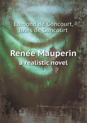 Rene E Mauperin A Realistic Novel