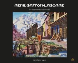 Bertrand.pt - René Gaston-Lagorre ; De L'Académisme À L'Abstraction