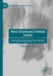 Rene Girard And Criminal Justice