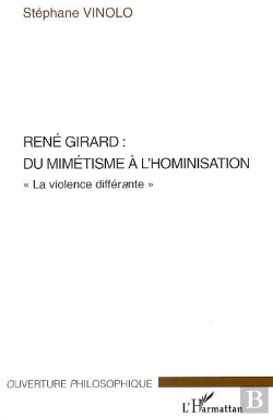 Bertrand.pt - René Girard : Du Mimétisme À L'Hominisation ; «La Violence Différante»