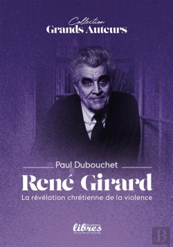 Bertrand.pt - René Girard : La Révélation Chrétienne De La Violence