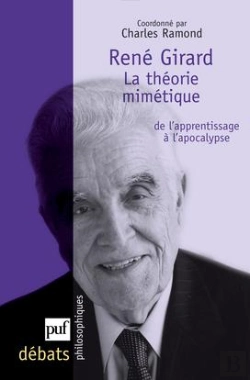 Bertrand.pt - René Girard ; La Théorie Mimétique, De L'Apprentissage À L'Apocalypse