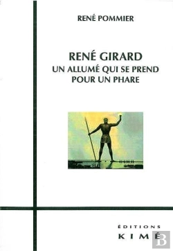 Bertrand.pt - René Girard : Un Allume Qui Se Prend Pour Un Phare