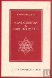 René Guénon Et L'Archéomètre