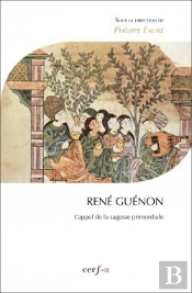 René Guenon ; L'Appel De La Sagesse Primordiale