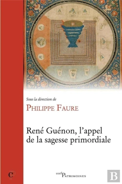 Bertrand.pt - René Guénon. L'Appel De La Sagesse Primordiale