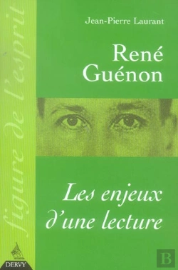 Bertrand.pt - Rene Guenon : Les Enjeux D'Une Lecture