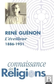 Rene Guenon ; L'Eveilleur ; 1886-1951