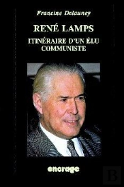 René Lamps : Itinéraire D'Un Élu Communiste