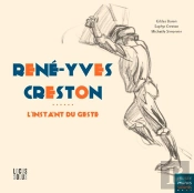 René-Yves Creston ; L'Instant Du Geste