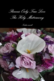 Reneas Only True Love Holy Matrimony