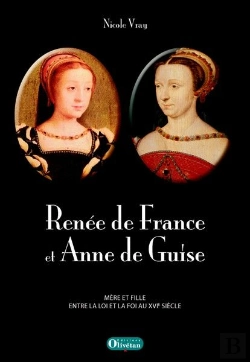 Bertrand.pt - Renée De France Et Anne De Guise