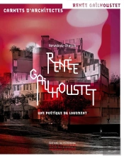 Renée Gailhoustet ; Une Poétique Du Logement