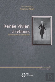 Renée Vivien À Rebours ; Études Pour Un Centenaire