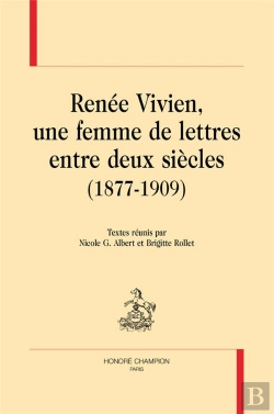 Bertrand.pt - Renée Vivien, Une Femme De Lettres Entre Deux Siècles (1877-1909)