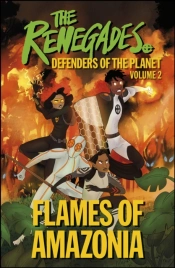 Renegades Flames Of Amazonia