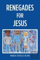 Renegades For Jesus