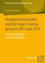Renegotiating Gender And The State In Tunisia Between 2011 And 2014