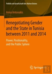 Renegotiating Gender And The State In Tunisia Between 2011 And 2014