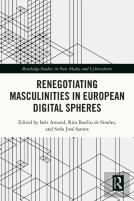 Renegotiating Masculinities In European Digital Spheres