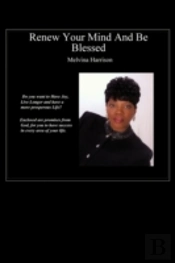 Renew Your Mind And Be Blessed