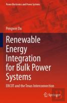 Renewable Energy Integration For Bulk Power Systems