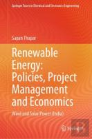 Renewable Energy: Policies, Project Management And Economics
