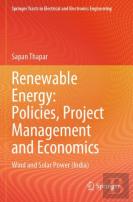 Renewable Energy: Policies, Project Management And Economics