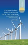 Renewable Energy Transformation Or Fossil Fuel Backlash