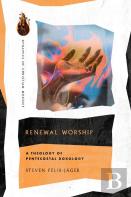Renewal Worship Â€“ A Theology Of Pentecostal Doxology