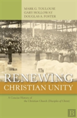Bertrand.pt - Renewing Christian Unity: A Concise History Of The Christian Church (Disciples Of Christ