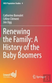 Renewing The Family: A History Of The Baby Boomers