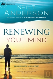 Renewing Your Mind Â€“ Become More Like Christ