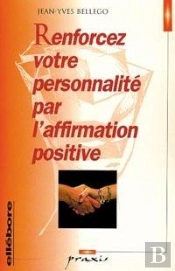 Renforcez Votre Personnalite Par L'Affirmation Positive