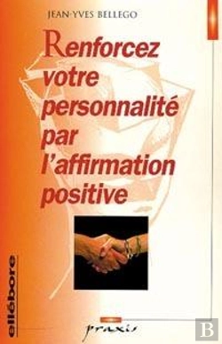 Bertrand.pt - Renforcez Votre Personnalite Par L'Affirmation Positive